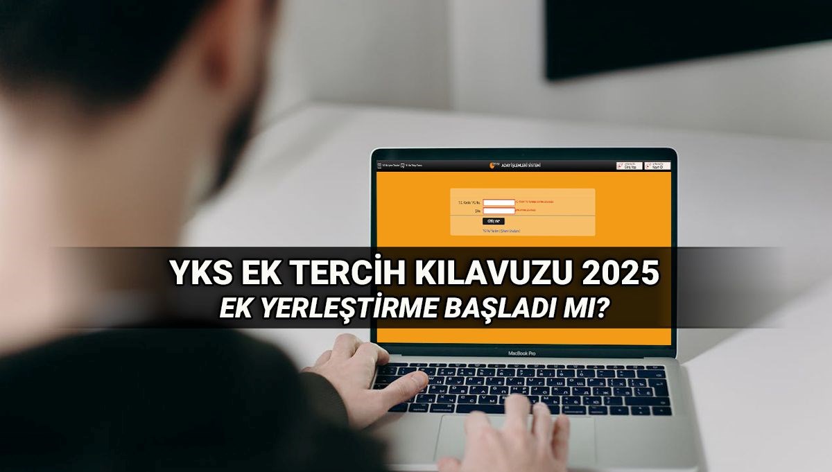 YKS Ek Tercih Kılavuzu ve Boş Kontenjanlar Hakkında Merakla Beklenen Detaylar! 2025 Ek Yerleştirme Süreci Ne Zaman?