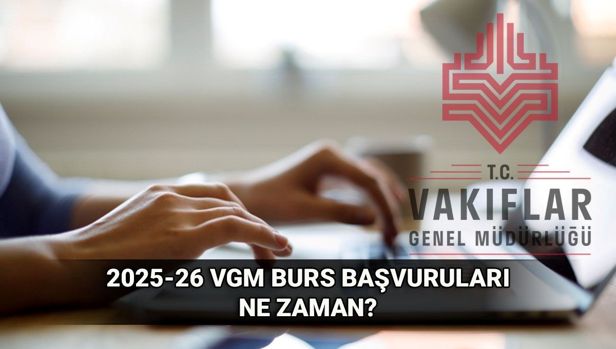 VGM Burs Başvuru Süreci: 2025-2026 Dönemi için Tarihler ve Güncel Tutarlar!