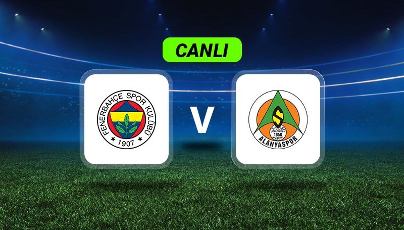 Anbean Gelişmeler: Fenerbahçe ve Alanyaspor Karşı Karşıya!