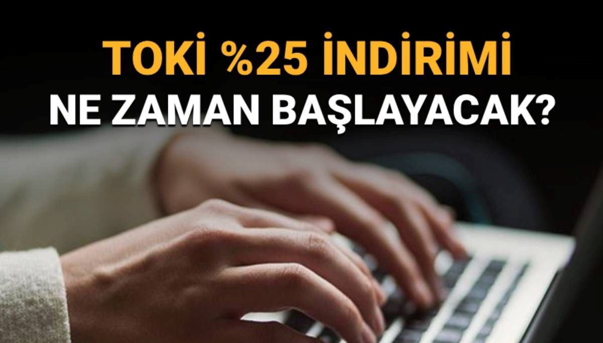 TOKİ'nin Yüzde 25 İndirim Kampanyası için Başvuru Tarihleri Açıklandı!
