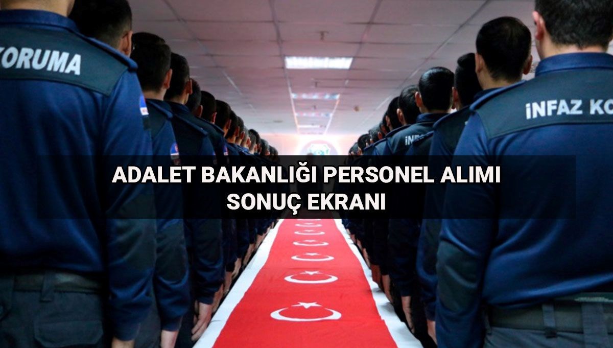 Adalet Bakanlığı 3.500 Yeni Personel İstihdamı: CTE İnfaz Koruma Memuru Sonuçları ve Mülakat Tarihleri Açıklandı mı?
