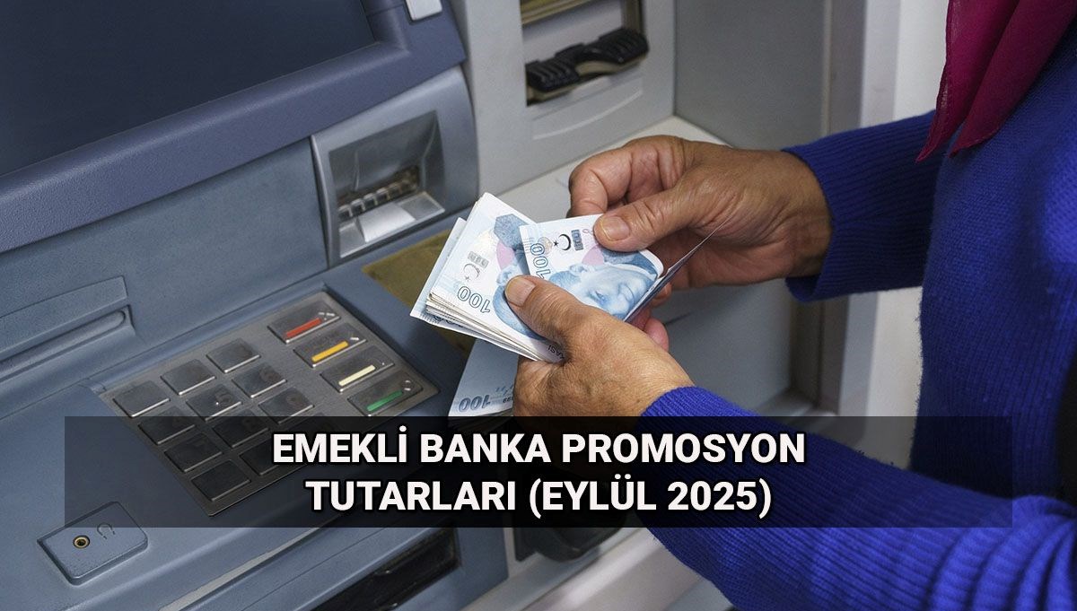 Emekli Banka Promosyonları Yenilendi: Eylül 2025 İçin Yeni Tutarlar Belli Oldu!
