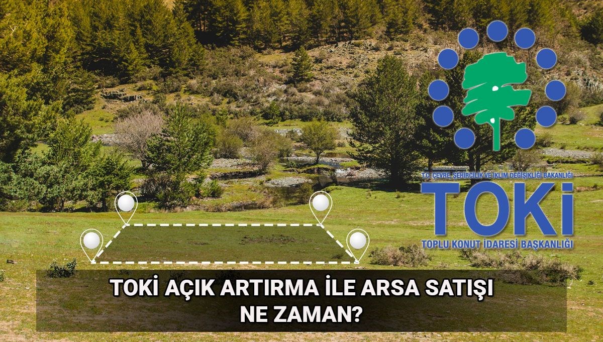 TOKİ'den Büyük Fırsat: 29 İlde Açık Artırma ile 449 Arsa Satışa Çıkıyor! Ne Zaman ve Nerede?
