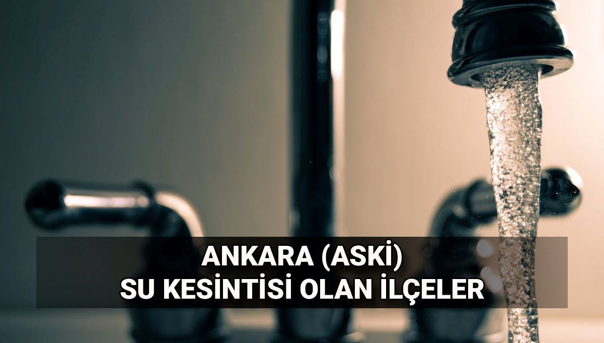 Başkentte Su Alarmı: ASKİ Dönüşümlü Kesintilere Geçti! 30 Eylül'de Hangi İlçelerde Sular Kesilecek?