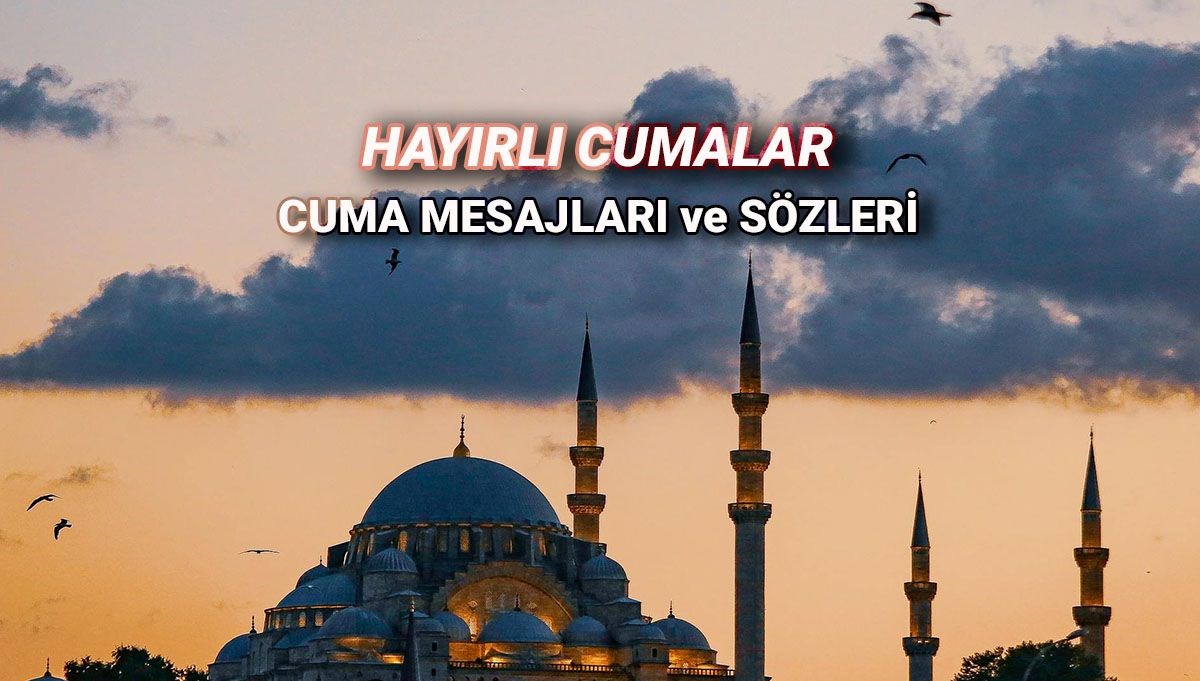 Mübarek Cuma’nın Bereketi: Resimli ve Dualı En Güzel Mesajlar Burada!