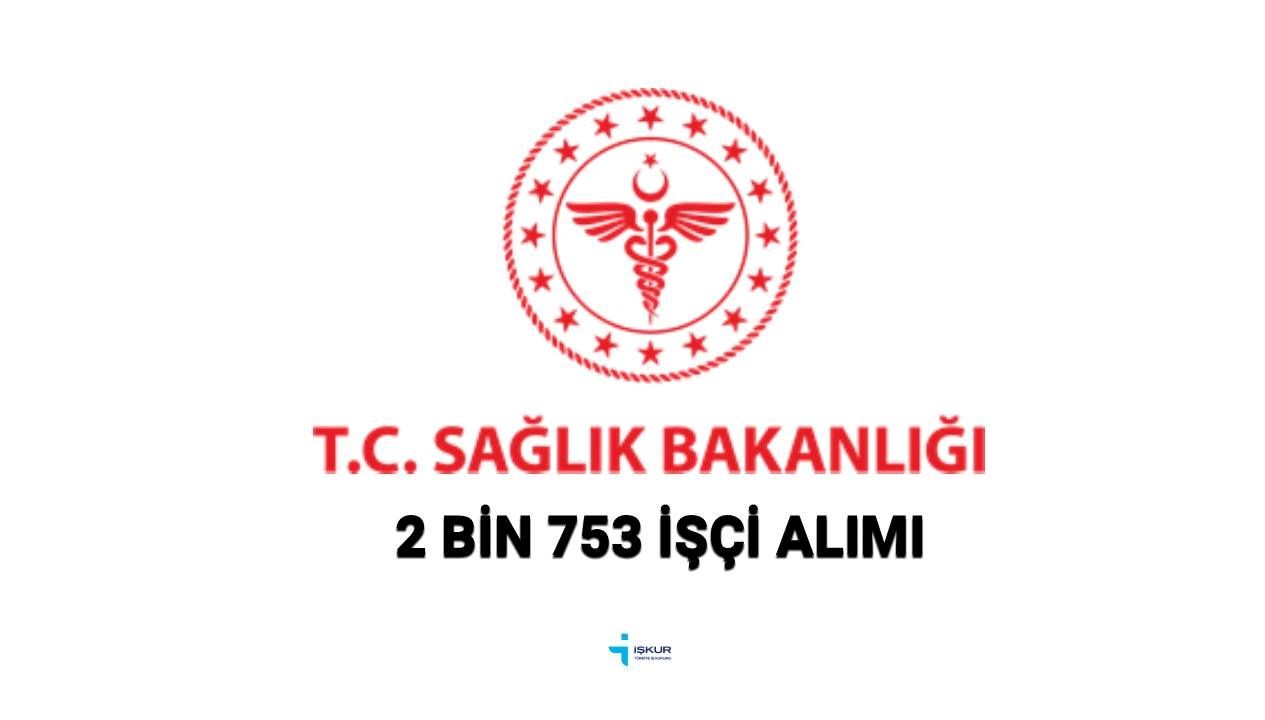 2025 Yılı İçin İl İl Sağlık Bakanlığı'nın Yeni İşçi Alım İlanı (İŞKUR) | Başvuru Detayları Burada!