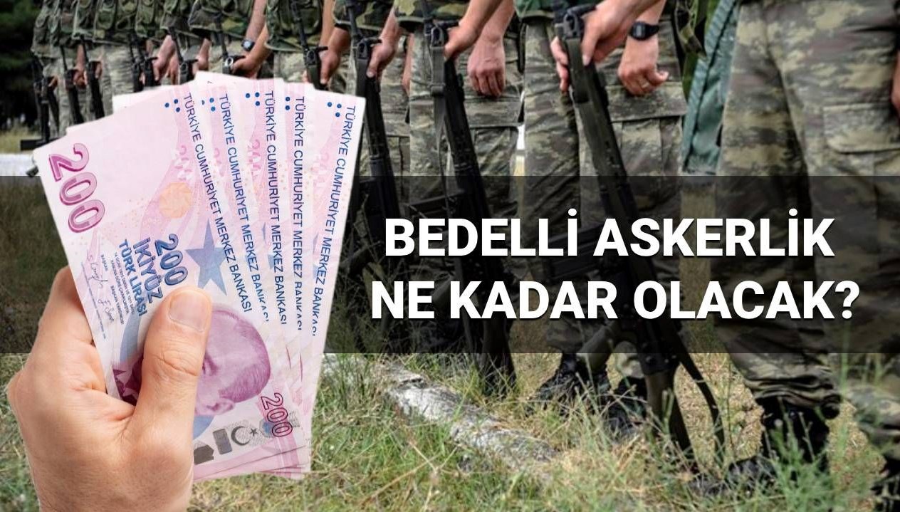 2026 Bedelli Askerlik Ücreti Hesaplaması: Ocak’ta Ne Kadar Zamlanacak?