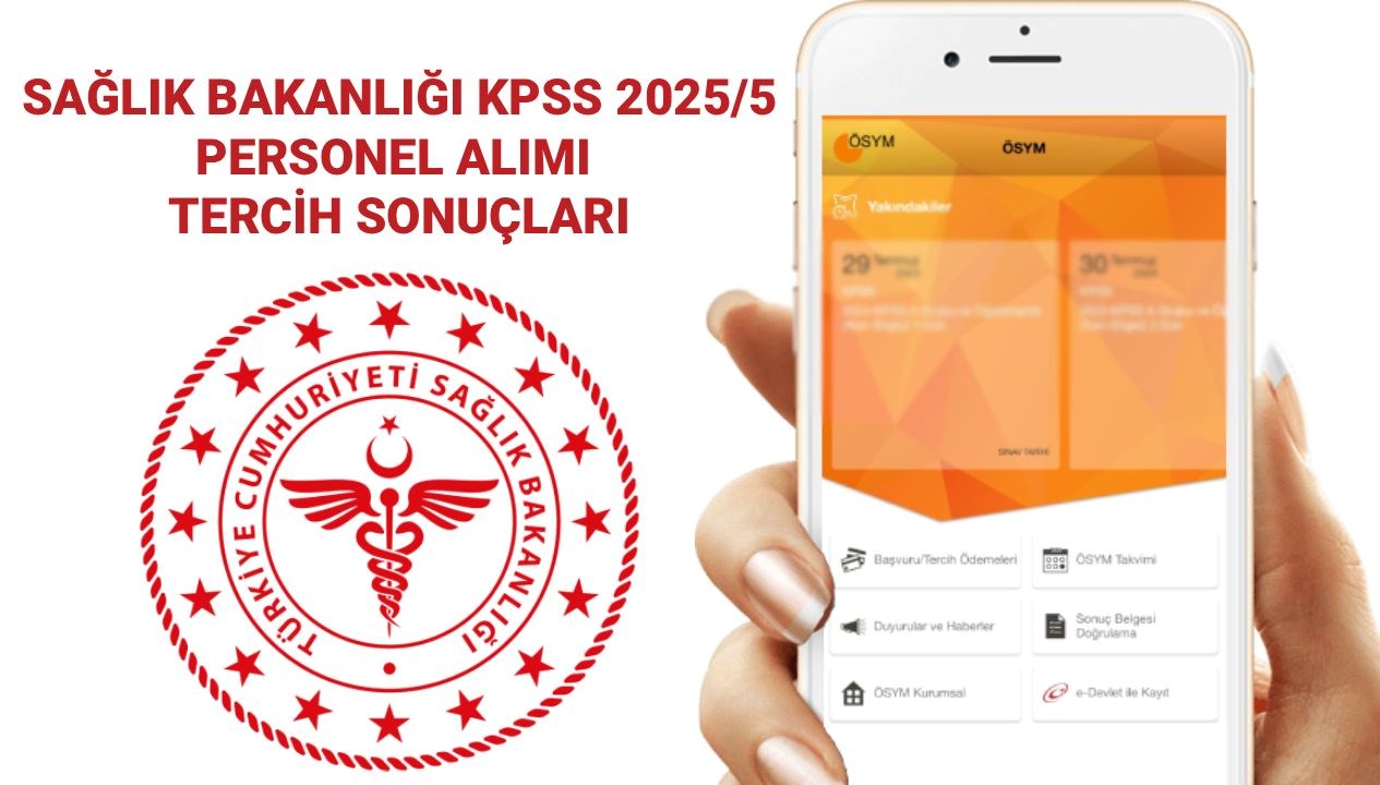 2025 Sağlık Bakanlığı Personel Alımı Tercih Sonuçları: KPSS 2025/5 Ne Zaman Duyurulacak?