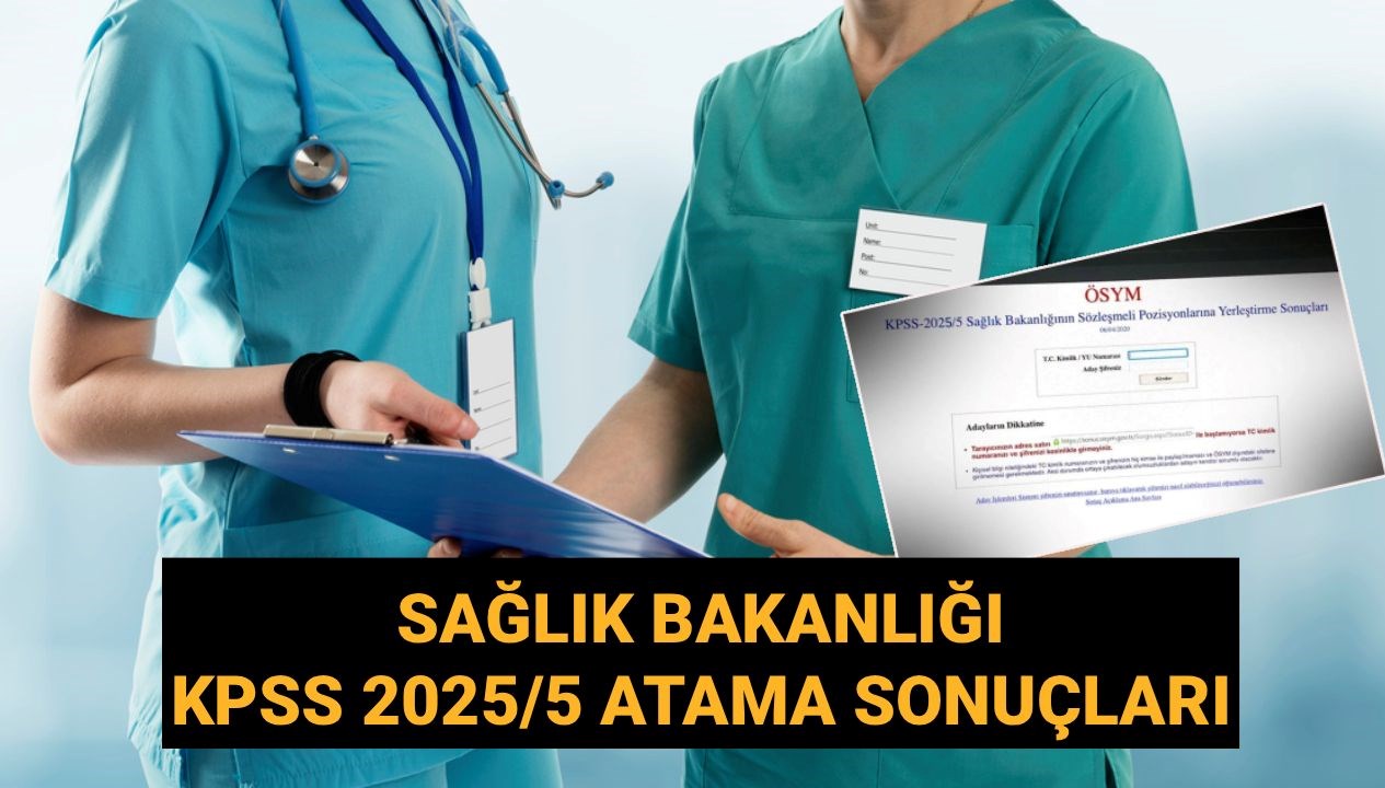 Sağlık Bakanlığı 2025/5 Atama Süreci: 15 Bin 247 Personelin Tercih Sonuçları Ne Zaman Duyurulacak?
