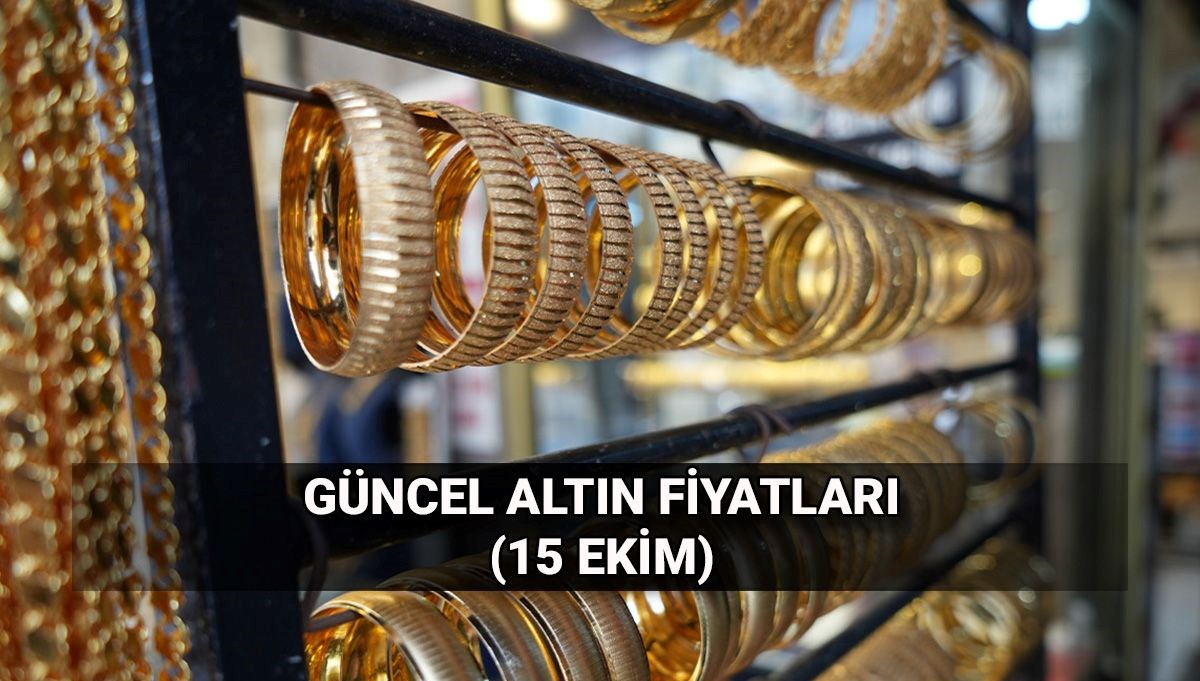 15 Ekim Altın Piyasası Güncellemesi: Gram ve Çeyrek Fiyatları Ne Kadar?