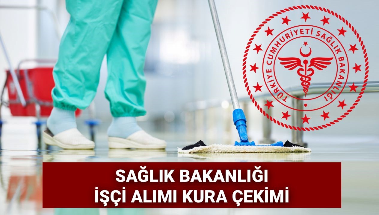 2025 Sağlık Bakanlığı İşçi Alımı: İŞKUR'un 2.764 İşçi İçin Kura Tarihleri Açıklandı!