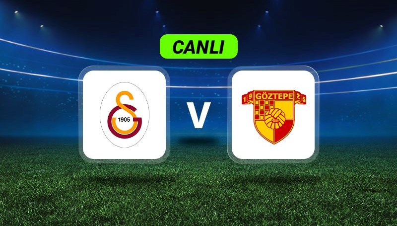Maçtaki Heyecanı Kaçırmayın: Galatasaray-Göztepe'nin Canlı Anlatımı