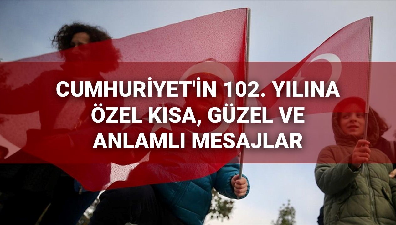 Cumhuriyet'in 102. Yılı için özel 29 Ekim Mesajları: Anlamlı, Kısa ve Güzel İfadelerle Kutlama!