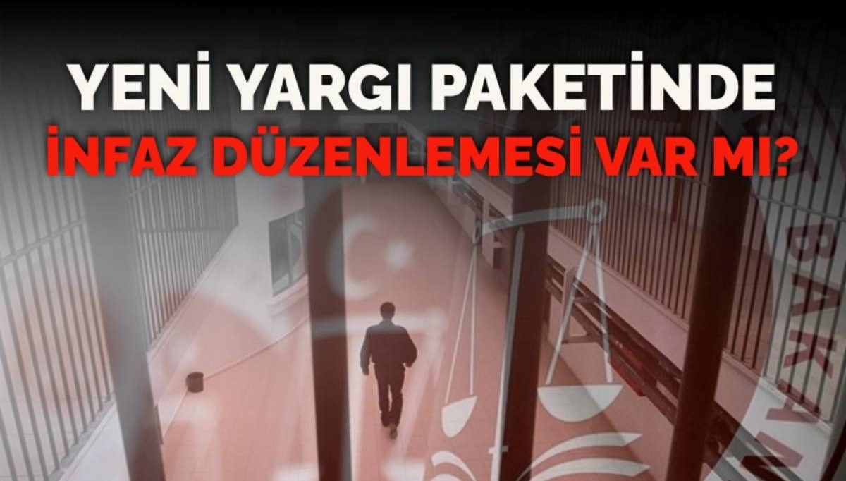 Mahkumlara Müjdeli Haber: 11. Yargı Paketi'nde İnfaz Düzenlemesi Bekleniyor mu?