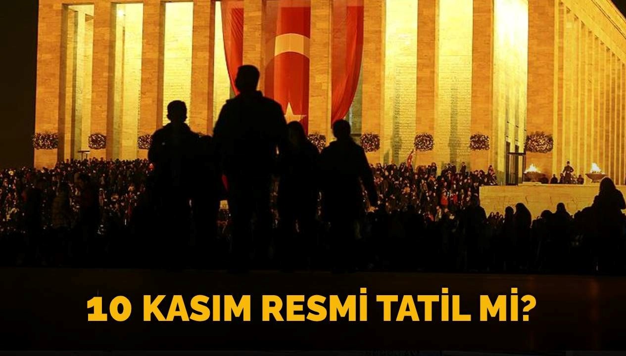 10 Kasım Anma Günü: Resmi Tatil Mi ve Okullar Kapatılacak Mı?